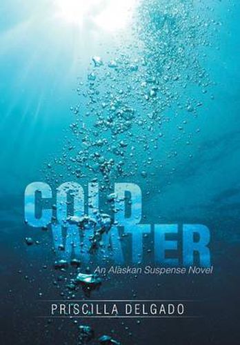 Cold Water: An Alaskan Suspense Novel