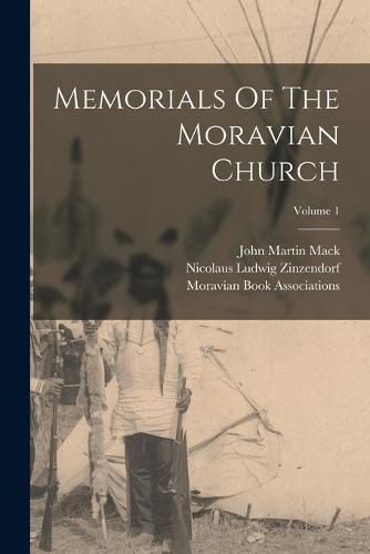 Cover image for Memorials Of The Moravian Church; Volume 1