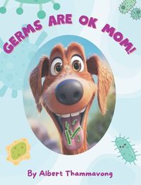 Cover image for Germs are OK Mom!