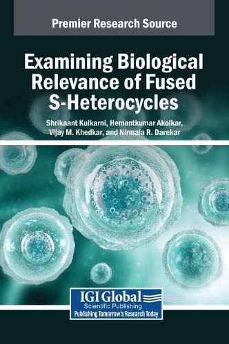 Examining Biological Relevance of Fused S-Heterocycles