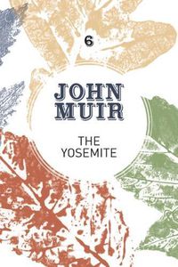 Cover image for The Yosemite: John Muir's quest to preserve the wilderness