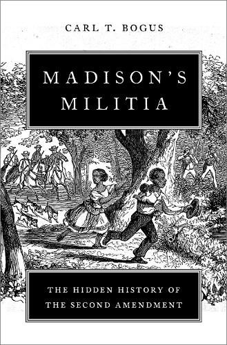 Cover image for Madison's Militia: The Hidden History of the Second Amendment