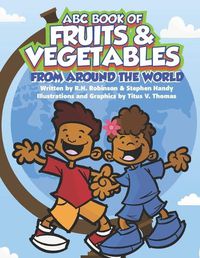 Cover image for ABC Book of Fruits & Vegetables From Around the World