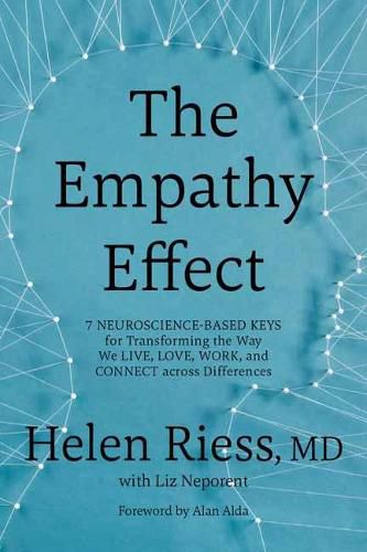 Cover image for The Empathy Effect: 7 Neuroscience-Based Keys for Transforming the Way We Live, Love, Work, and Connect Across Differences