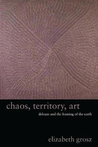 Cover image for Chaos, Territory, Art: Deleuze and the Framing of the Earth