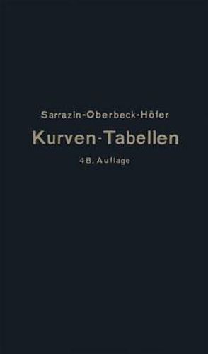 Taschenbuch zum Abstecken von Kreisbogen mit und ohne UEbergangsbogen fur Eisenbahnen, Strassen und Kanale