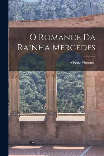 Cover image for O Romance Da Rainha Mercedes