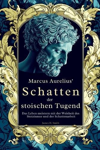 Cover image for Marcus Aurelius' Schatten der stoischen Tugend