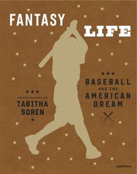 Cover image for Tabitha Soren: Fantasy Life: Baseball and the American Dream