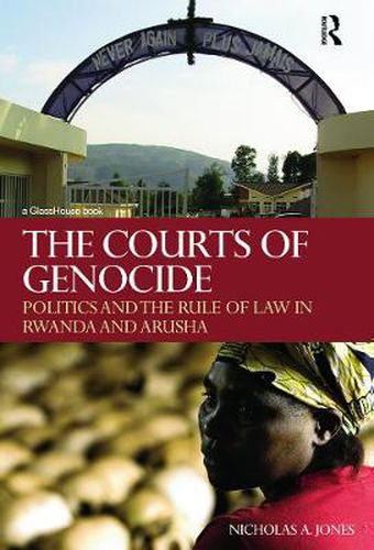 Cover image for The Courts of Genocide: Politics and the Rule of Law in Rwanda and Arusha