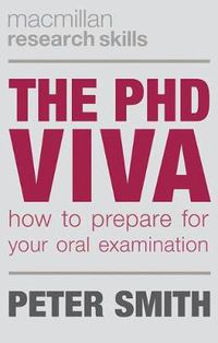 Cover image for The PhD Viva: How to Prepare for Your Oral Examination