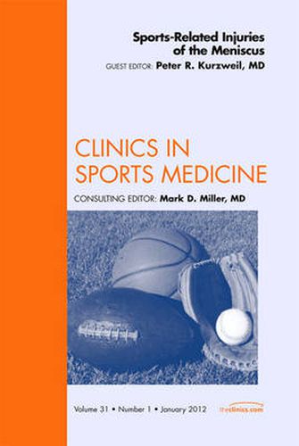 Cover image for Sports-Related Injuries of the Meniscus, An Issue of Clinics in Sports Medicine