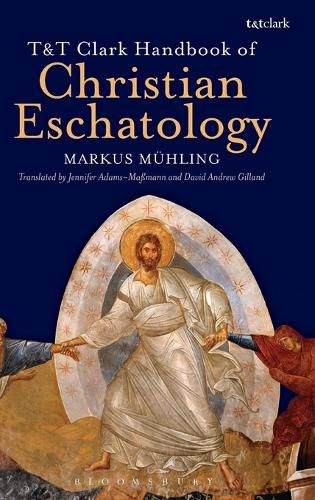 Cover image for T&T Clark Handbook of Christian Eschatology