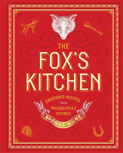 Cover image for The Fox's Kitchen: Cherished Recipes from Philadelphia's Historic Radnor Hunt