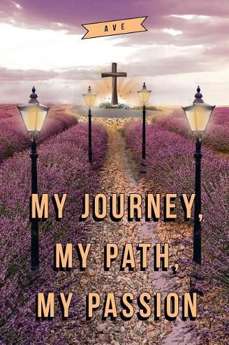 Cover image for My Journey, My Path, My Passion