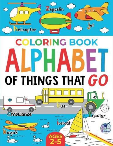 Cover image for Coloring Book Alphabet of Things That Go: Ages 2-5