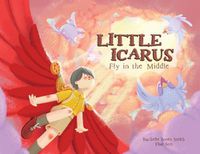 Cover image for Little Icarus: Fly in the Middle