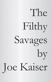 Cover image for The Filthy Savages