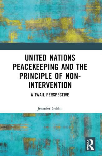 Cover image for United Nations Peacekeeping and the Principle of Non-Intervention