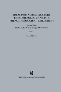 Cover image for Ideas Pertaining to a Pure Phenomenology and to a Phenomenological Philosophy: Second Book Studies in the Phenomenology of Constitution