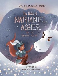 Cover image for The Tales of Nathaniel Asher: and the Dragon Doctor