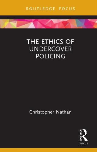 Cover image for The Ethics of Undercover Policing