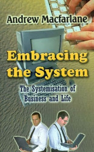 Cover image for Embracing the System: The Systemisation of Business and Life