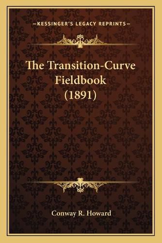 Cover image for The Transition-Curve Fieldbook (1891)