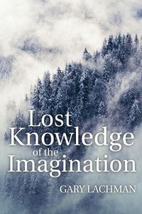 Cover image for Lost Knowledge of the Imagination