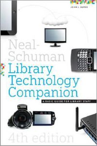 Cover image for The Neal-Schuman Library Technology Companion: A Basic Guide for Library Staff