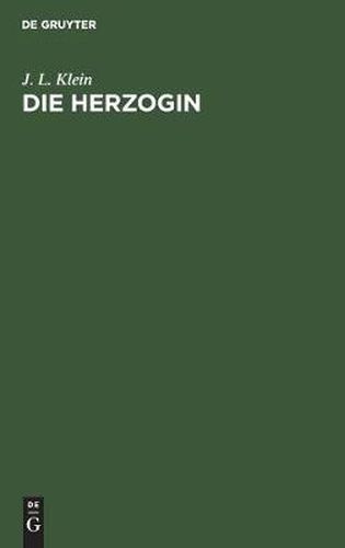 Cover image for Die Herzogin: Lustspiel in 5 Akten