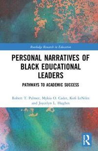 Cover image for Personal Narratives of Black Educational Leaders: Pathways to Academic Success