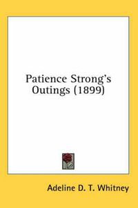 Cover image for Patience Strong's Outings (1899)