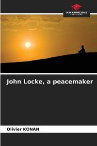 Cover image for John Locke, a peacemaker