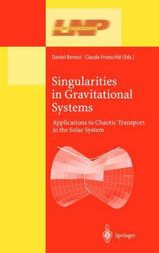 Cover image for Singularities in Gravitational Systems: Applications to Chaotic Transport in the Solar System