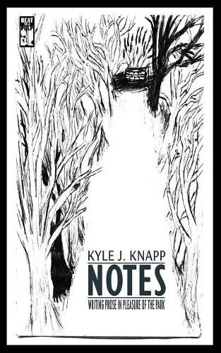 Cover image for Notes: Writing Prose in Pleasure of the Park