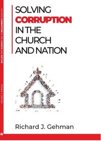 Cover image for Solving Corruption in the Church and Nation