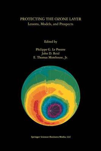 Protecting the Ozone Layer: Lessons, Models, and Prospects