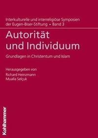 Cover image for Autoritat Und Individuum: Grundlagen in Christentum Und Islam