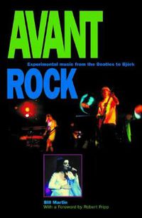 Cover image for Avant Rock: Experimental Music from the Beatles to Bjork