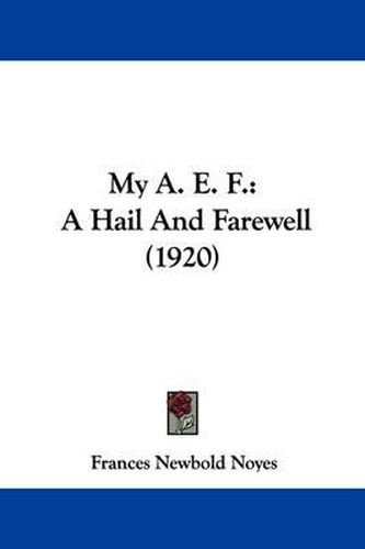 Cover image for My A. E. F.: A Hail and Farewell (1920)