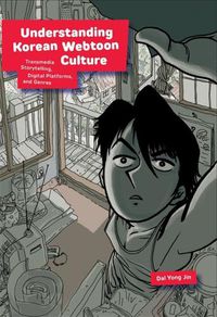 Cover image for Understanding Korean Webtoon Culture: Transmedia Storytelling, Digital Platforms, and Genres