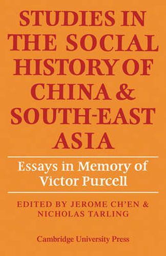 Cover image for Studies in the Social History of China and South-East Asia: Essays in Memory of Victor Purcell