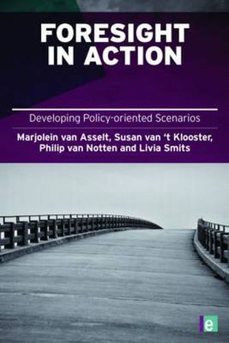 Cover image for Foresight in Action: Developing Policy-Oriented Scenarios
