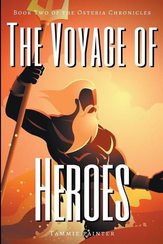 Cover image for The Voyage of Heroes: Book Two of the Osteria Chronicles