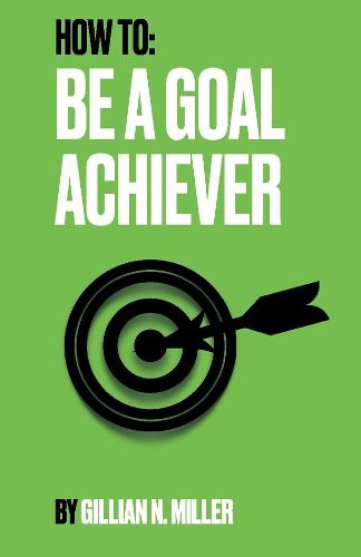 Cover image for How To Be A Goal Achiever