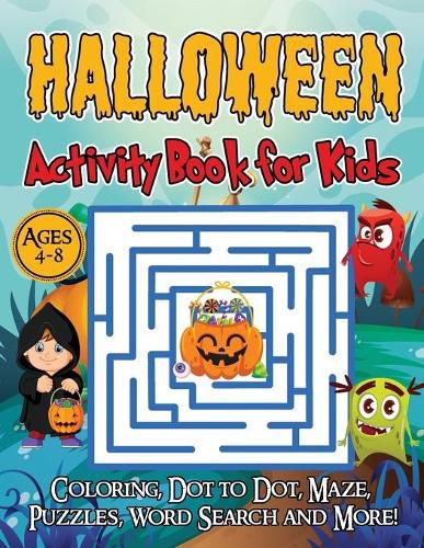 Cover image for Halloween Activity Book for Kids Ages 4-8: A Halloween games book for kids, Coloring, Dot to Dot, Mazes, Puzzles, Word Search and more!