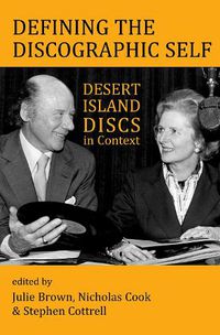 Cover image for Defining the Discographic Self: Desert Island Discs in Context