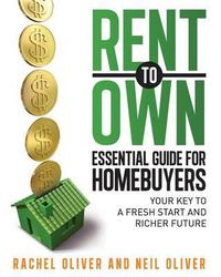 Cover image for Rent to Own Essential Guide for Homebuyers: The Key to a Fresh Start and Richer Future