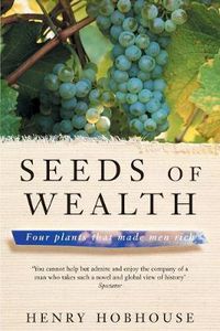 Cover image for Seeds of Wealth: Four plants that made men rich